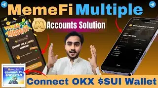 Memefi Multiple Accounts OKX Wallet Connect Solution | Memefi se OKX Wallet Connect kase ho ga