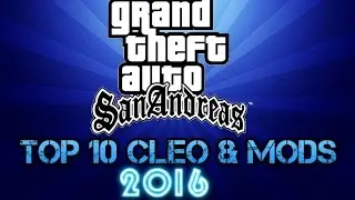 Gta San Andreas Top 10 Best Cleo & Mods 2016!