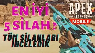Hangi Silahı Kullanmalıyım?  En İyi 5 Silahı Sıraladık | Tüm silahların incelemesi Apex  Mobile