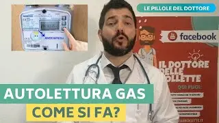 AUTOLETTURA GAS | COME SI FA E PERCHE' VA FATTA | Il Dottore delle Bollette