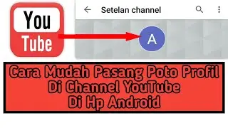Cara Mudah Pasang Foto Profil Channel YouTube Android