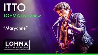 Itto - Maryanne  (LOHMA Live Show)