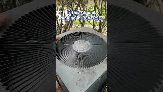 Is the Central AC Outdoor Unit Running in Reverse? 