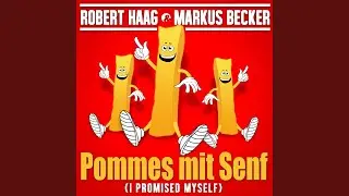 Pommes mit Senf (I Promised Myself)