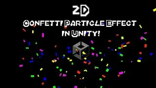 2D Confetti Particle Effect in Unity! EASY AND QUICK