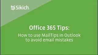 Office 365 Tips: How use MailTips in Outlook to avoid email mistakes | Sikich