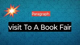 Visit To A Book Fair - paragraph | Essay on Your Experience of visiting A Book Fair | paragraph  |🩸🩸