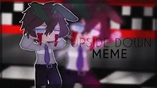 「 Upside down MEME || William Afton || Alight Motion x Gacha FNaF || REMAKE!! 」