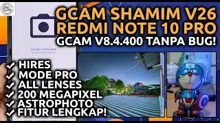 GCAM REDMI NOTE 10 PRO | Google Camera GCAM SHAMIM V26 Config IPhone 14 Pro - SUPPORT 200 MEGAPIXEL!