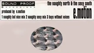 E-Motion – The Naughty North & The Sexy South (Naughty Sexy Mix)