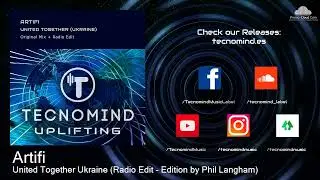 Artifi - United Together Ukraine (Radio Edit ) [Uplifting Trance] [Tecnomind Uplifting]