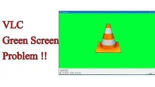 VLC Player Green Screen Problem. How To Fix.[Hindi]