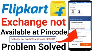 exchange not available at pincode in flipkart problem solve | exchange not available at your pincode