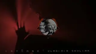 I N T E N S E - Volodymyr Sholiak