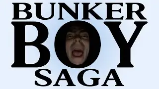 THE BUNKER BOY SAGA (abridged)