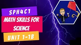 Grade 12 C Physics 1.1B - Math Skills for Science