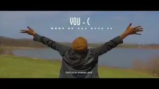 You - C - Root of All Evil II (Dir. by @Lashe_2tone)