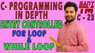 Entry Controlled for-loop and while-loop in C-Programming Language.