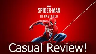 Marvel's Spider-Man: Remastered Casual Review!