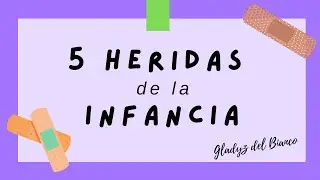 HERIDAS DE LA INFANCIA