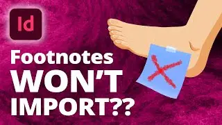 Why Won't My Footnotes Import from Word?? • InDesign