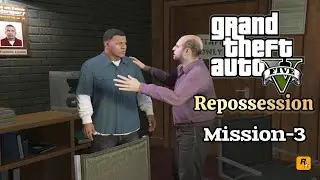 GTA 5 - Mission-3 - Repossession