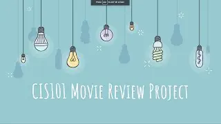 CIS101 Movie Review Project Overview