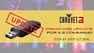 Firmware Update for the Chauvet DJ ILS Command: Step by Step process
