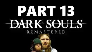 Dark Souls Playthrough Pt 13