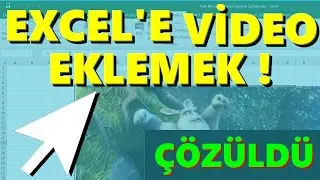 Excele video ekleme | Çözüldü !