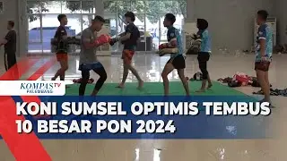 Sumsel Siap Goyangkan PON 2024, Target 10 Besar Dalam Jangkauan