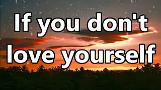 The Script - If You Don't Love Yourself (Lyric video)