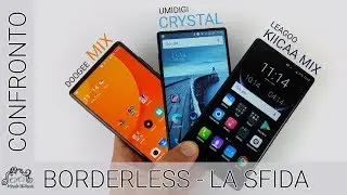 Doogee Mix vs Umidigi Crystal vs Leagoo Kiicaa Mix - Un borderless per Natale? 🎄🎁
