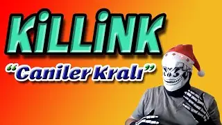KİLLİNG  "Caniler Kralı"