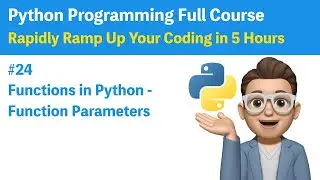 #24 Functions in Python - Function Parameters