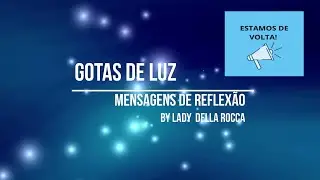 Estou de volta! Gotas de Luz: Você é feliz?
