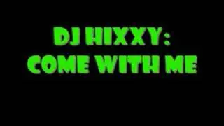 Hixxy - Come with me