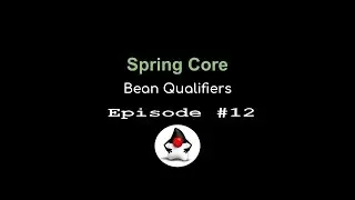 Spring Framework Core - Episode 12 - Bean Qualifiers - @Qualifier annotation and qualifier tag