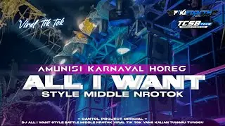 DJ ALL I WANT STYLE NROTOK MIDDLE CIDES BASS BLAYER HOREG VIRAL TERBARU YANG KALIAN CARI