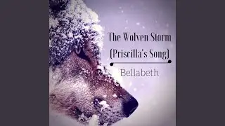 The Wolven Storm (Priscilla's Song)