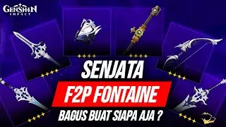 DETAILED ANALYSIS OF 6 FONTAINE'S NEWEST WEAPONS: Who's Best For Them? - Meppostore.id