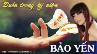 Buồn trong kỹ niệm - Ca sĩ Bảo Yến