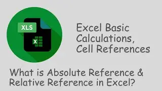 Basic calculations in Excel | Relative Reference vs Absolute Reference vs Mixed Reference