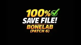 How to get 100% save file in BONELAB (Patch 6)