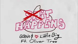 Little Big & bbno$ - It Happens (Ft. Oliver Tree) (Made by Bad Dude)