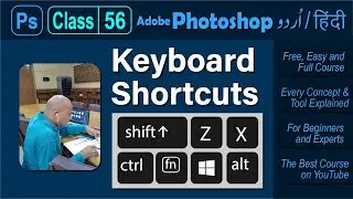 Class 56 - Keyboard Shortcuts - Adobe Photoshop 2021 Tutorial Urdu Hindi