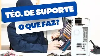 O que faz o Técnico de Suporte de TI