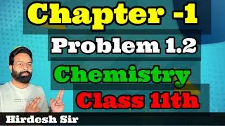 Ncert Problem 1.2 | Chapter 1 Chemistry | Class 11th