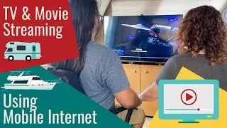 How to Stream Video in an RV or Boat - Tips for YouTube, Netflix, Hulu over Mobile Internet