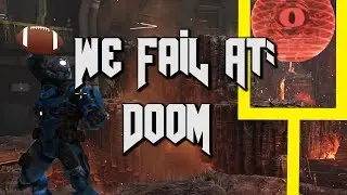 We're Going to the Superbowl! - We Fail At: Doom